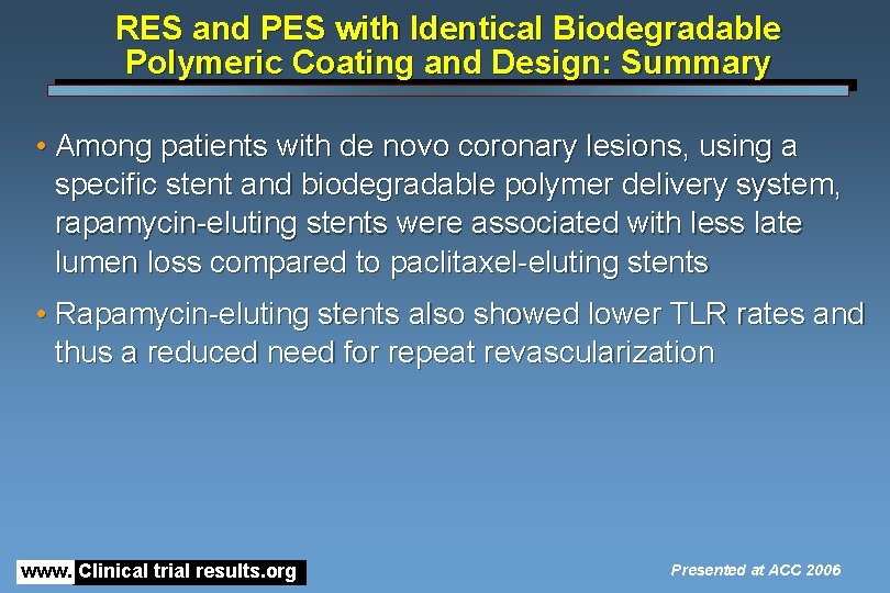 RES and PES with Identical Biodegradable Polymeric Coating and Design: Summary • Among patients