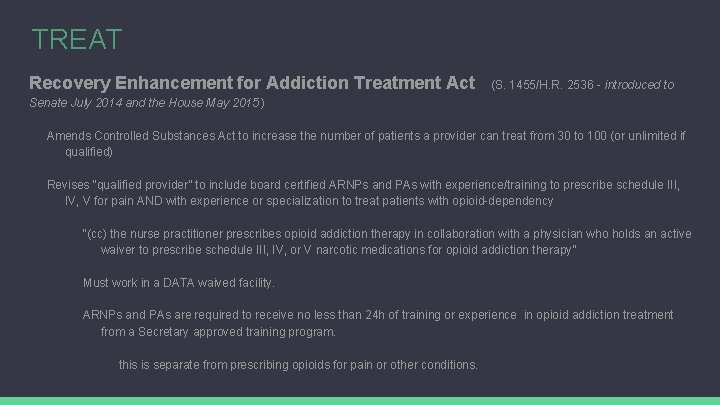 TREAT Recovery Enhancement for Addiction Treatment Act (S. 1455/H. R. 2536 - introduced to
