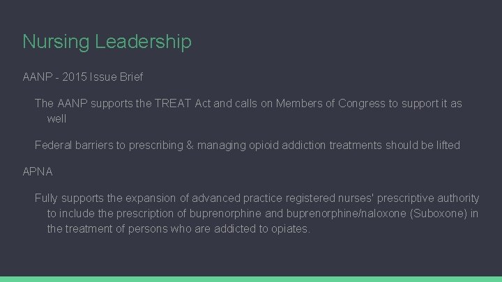 Nursing Leadership AANP - 2015 Issue Brief The AANP supports the TREAT Act and