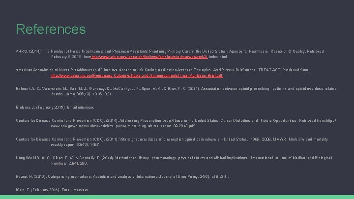 References AHRQ. (2014). The Number of Nurse Practitioners and Physician Assistants Practicing Primary Care