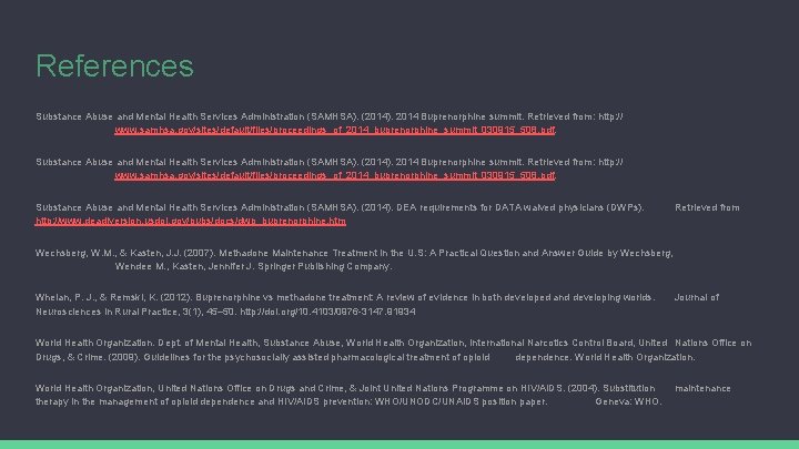 References Substance Abuse and Mental Health Services Administration (SAMHSA). (2014). 2014 Buprenorphine summit. Retrieved