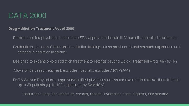DATA 2000 Drug Addiction Treatment Act of 2000 Permits qualified physicians to prescribe FDA-approved