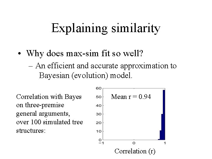Explaining similarity • Why does max-sim fit so well? – An efficient and accurate