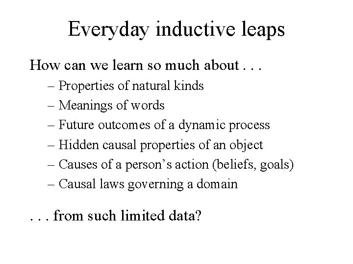 Everyday inductive leaps How can we learn so much about. . . – Properties