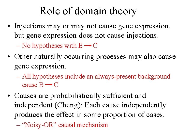 Role of domain theory • Injections may or may not cause gene expression, but