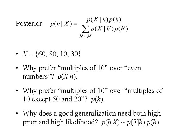 Posterior: • X = {60, 80, 10, 30} • Why prefer “multiples of 10”