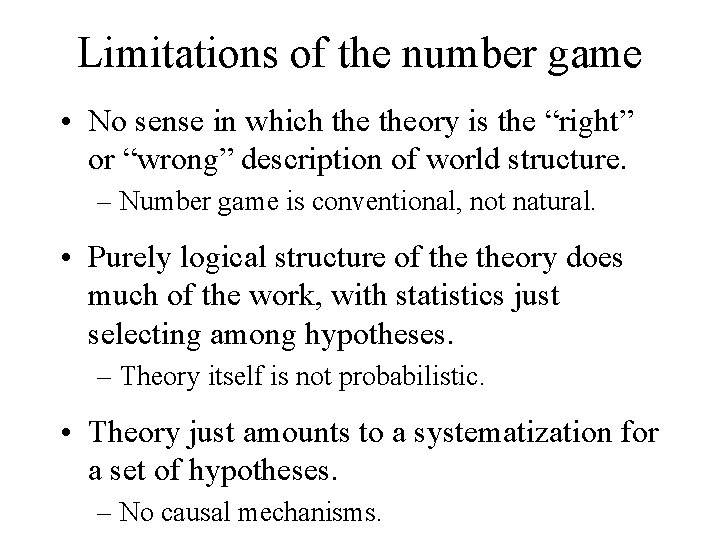 Limitations of the number game • No sense in which theory is the “right”