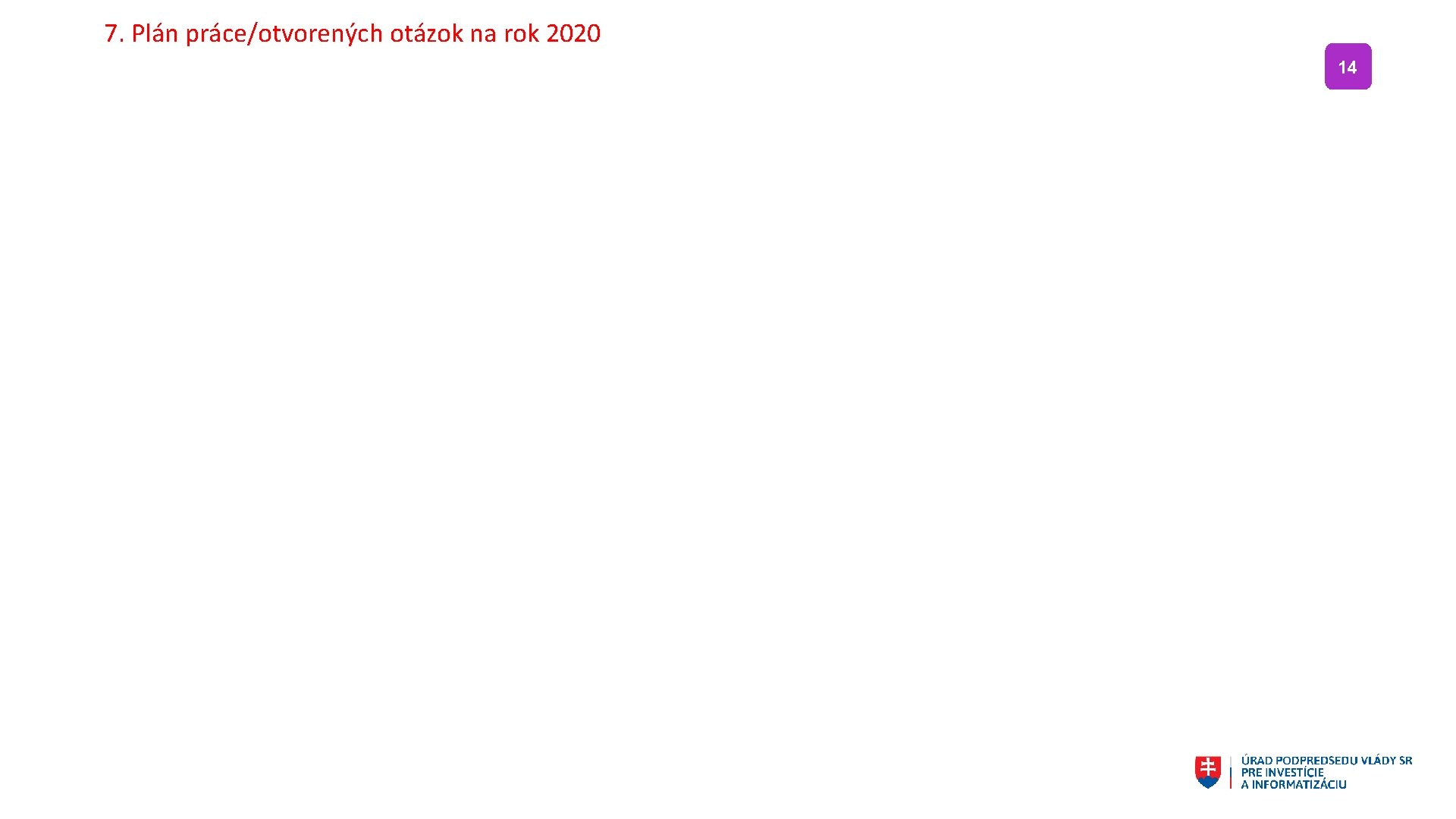 7. Plán práce/otvorených otázok na rok 2020 14 