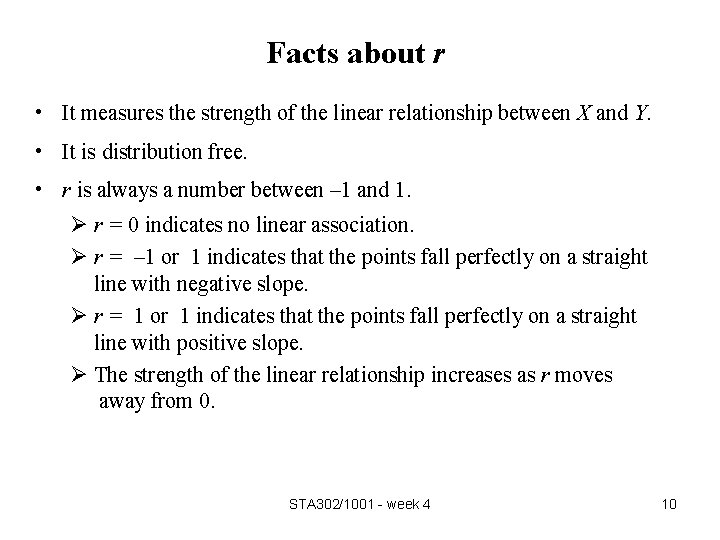 Facts about r • It measures the strength of the linear relationship between X