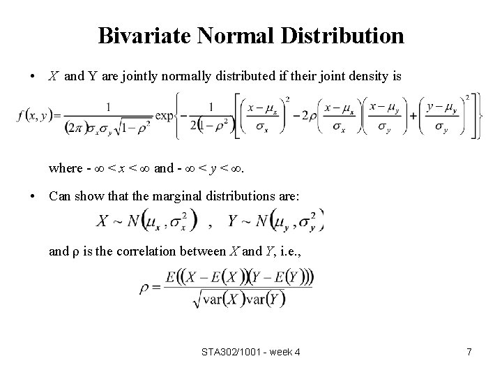 Bivariate Normal Distribution • X and Y are jointly normally distributed if their joint