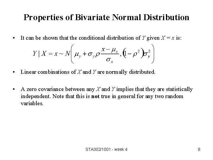 Properties of Bivariate Normal Distribution • It can be shown that the conditional distribution