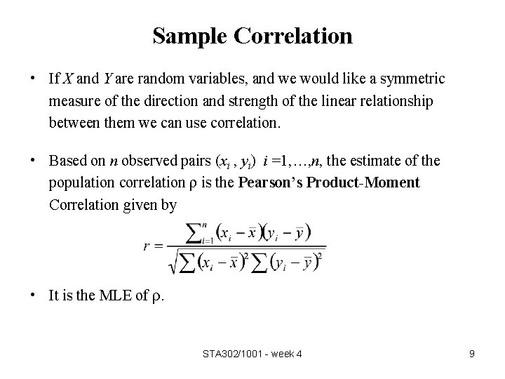 Sample Correlation • If X and Y are random variables, and we would like