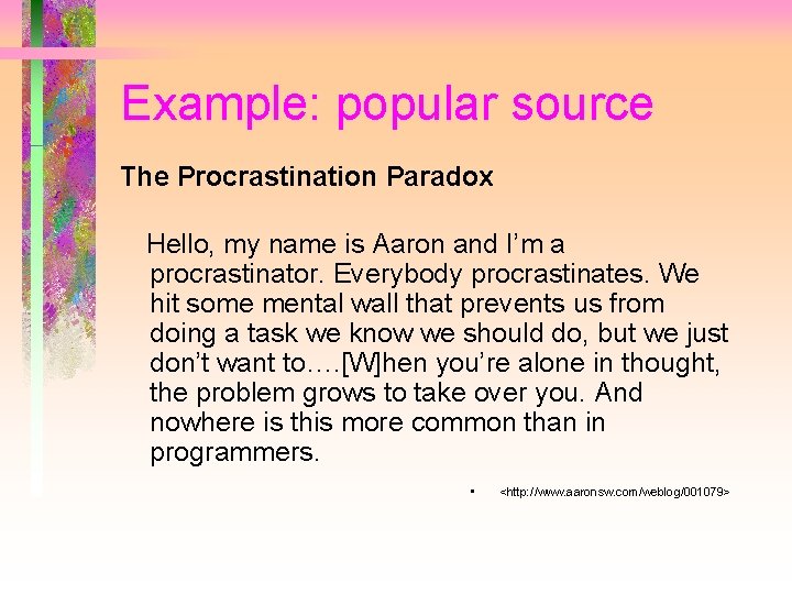 Example: popular source The Procrastination Paradox Hello, my name is Aaron and I’m a