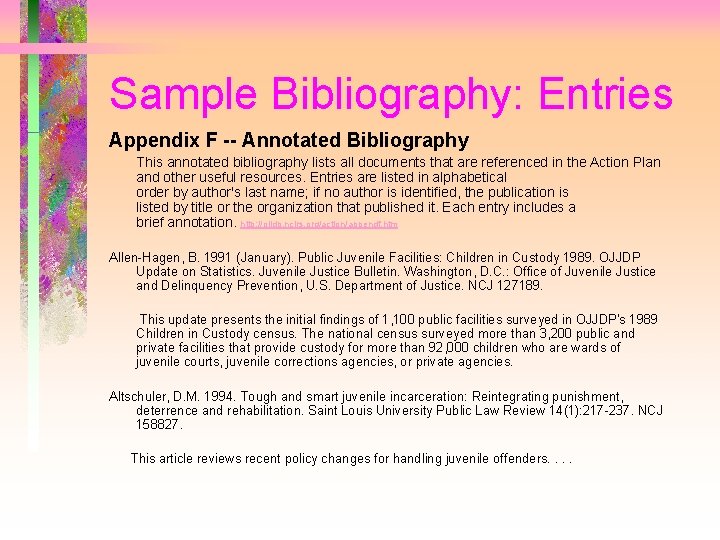 Sample Bibliography: Entries Appendix F -- Annotated Bibliography This annotated bibliography lists all documents