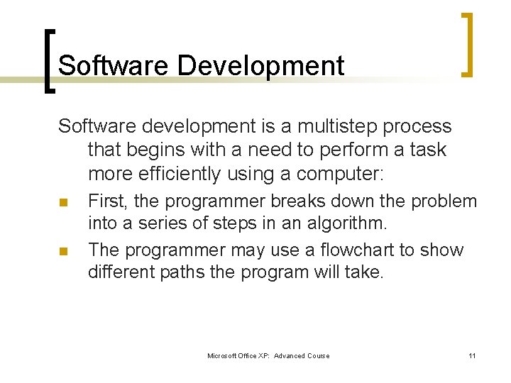 Software Development Software development is a multistep process that begins with a need to Software Development Software development is a multistep process that begins with a need to