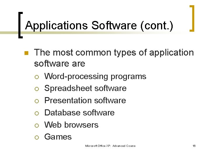 Applications Software (cont. ) n The most common types of application software ¡ ¡ Applications Software (cont. ) n The most common types of application software ¡ ¡