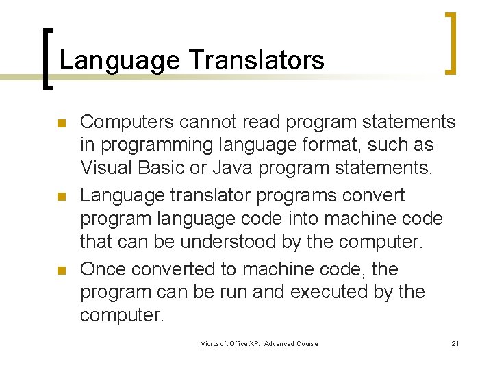 Language Translators n n n Computers cannot read program statements in programming language format, Language Translators n n n Computers cannot read program statements in programming language format,