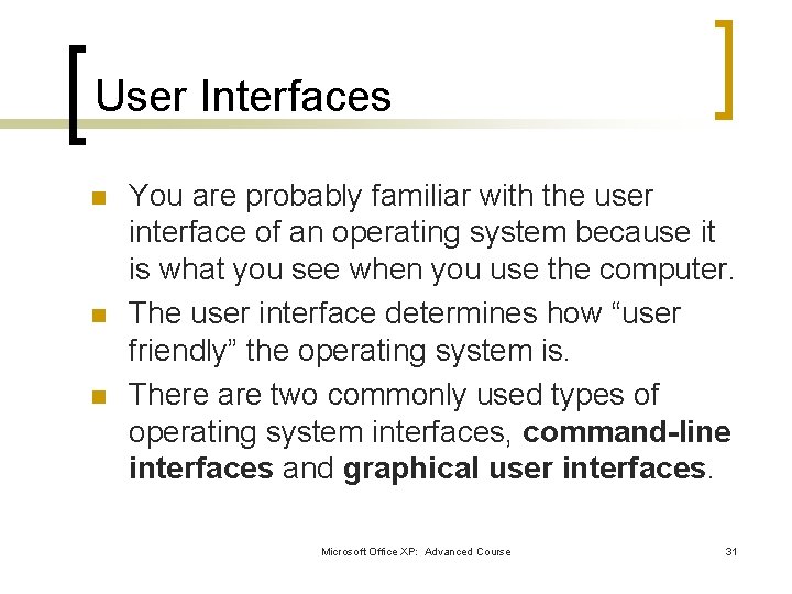 User Interfaces n n n You are probably familiar with the user interface of User Interfaces n n n You are probably familiar with the user interface of