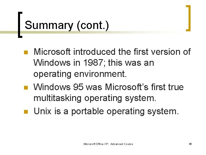 Summary (cont. ) n n n Microsoft introduced the first version of Windows in Summary (cont. ) n n n Microsoft introduced the first version of Windows in