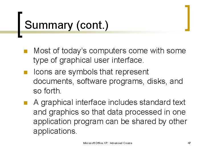Summary (cont. ) n n n Most of today’s computers come with some type Summary (cont. ) n n n Most of today’s computers come with some type
