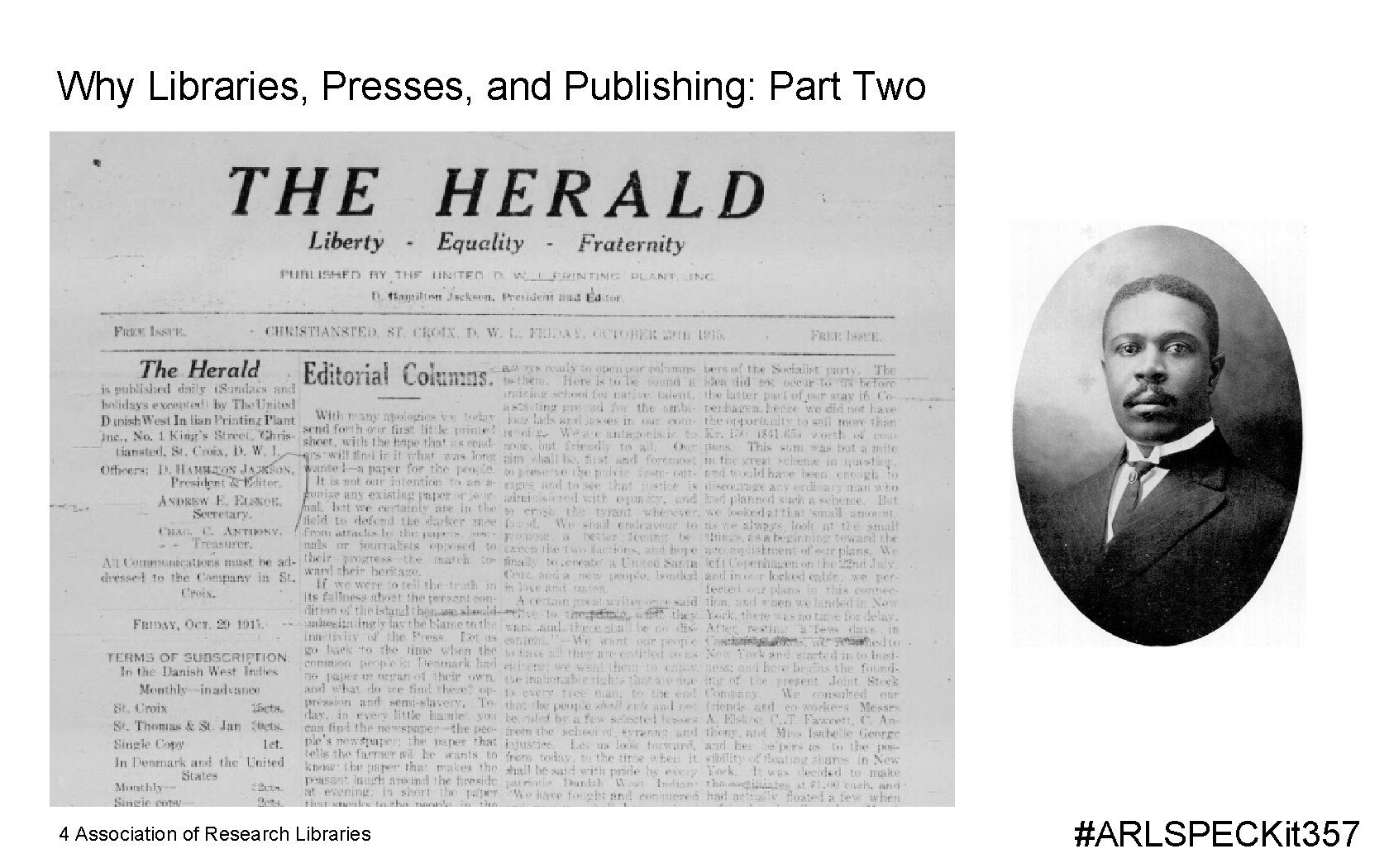 Why Libraries, Presses, and Publishing: Part Two 4 Association of Research Libraries #ARLSPECKit 357