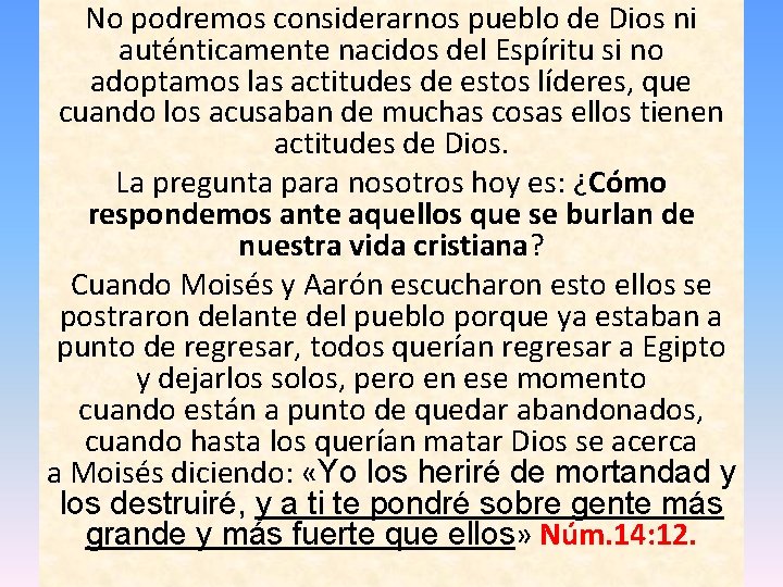 No podremos considerarnos pueblo de Dios ni auténticamente nacidos del Espíritu si no adoptamos