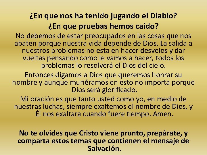 ¿En que nos ha tenido jugando el Diablo? ¿En que pruebas hemos caído? No