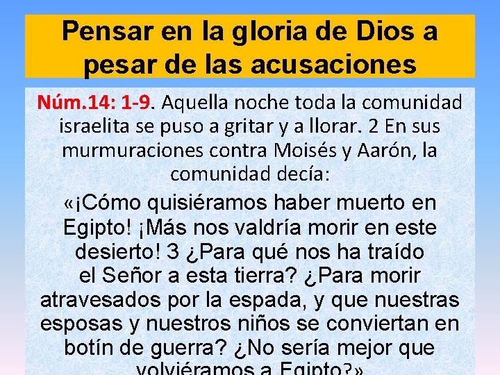 Pensar en la gloria de Dios a pesar de las acusaciones Núm. 14: 1