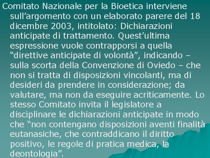 Comitato Nazionale per la Bioetica interviene sull’argomento con un elaborato parere del 18 dicembre