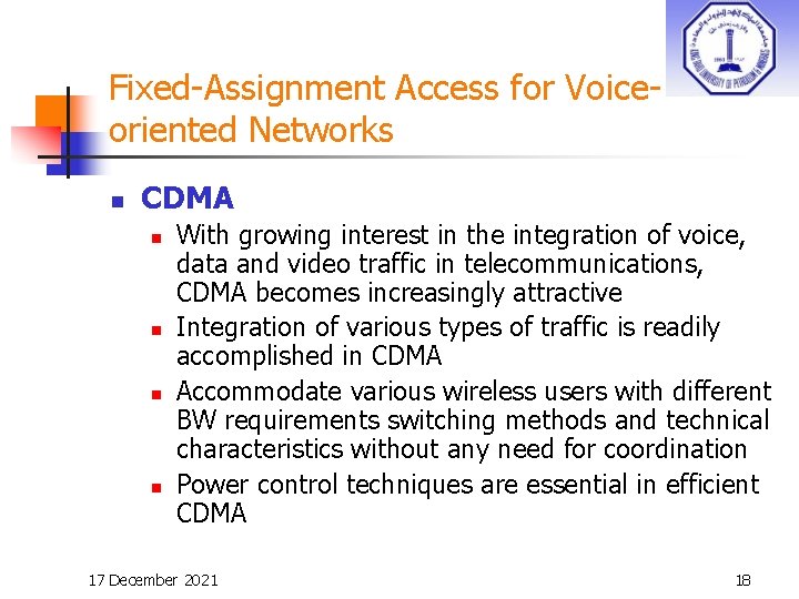 Fixed-Assignment Access for Voiceoriented Networks n CDMA n n With growing interest in the