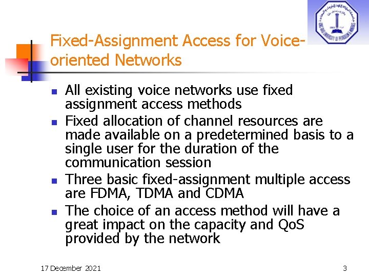 Fixed-Assignment Access for Voiceoriented Networks n n All existing voice networks use fixed assignment