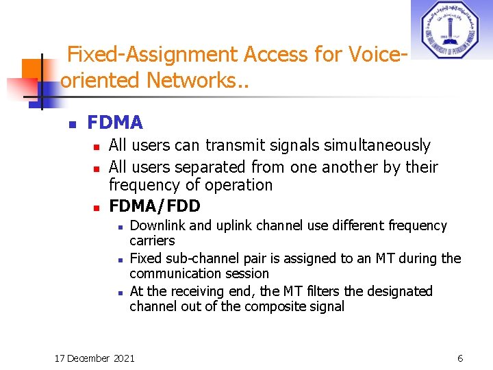 Fixed-Assignment Access for Voiceoriented Networks. . n FDMA n n n All users can