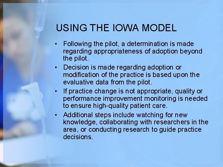 USING THE IOWA MODEL • Following the pilot, a determination is made regarding appropriateness USING THE IOWA MODEL • Following the pilot, a determination is made regarding appropriateness