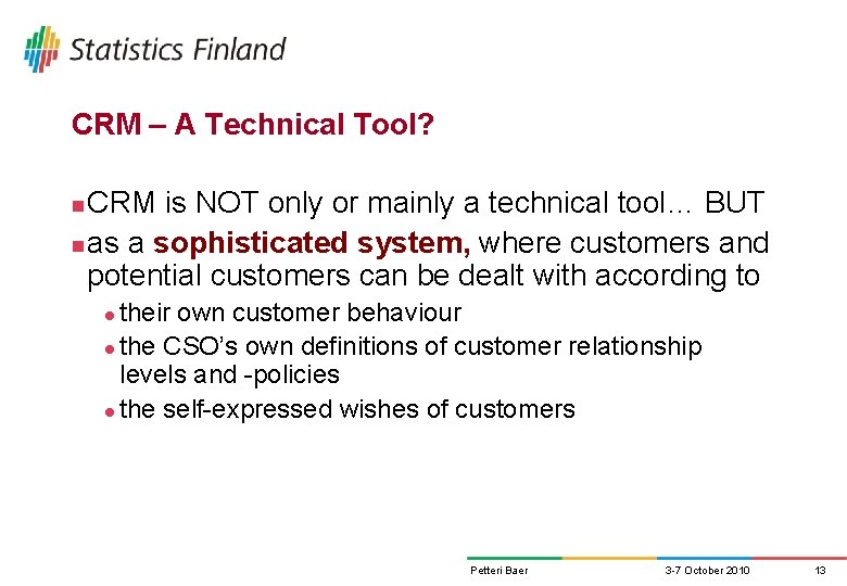 CRM – A Technical Tool? CRM is NOT only or mainly a technical tool…