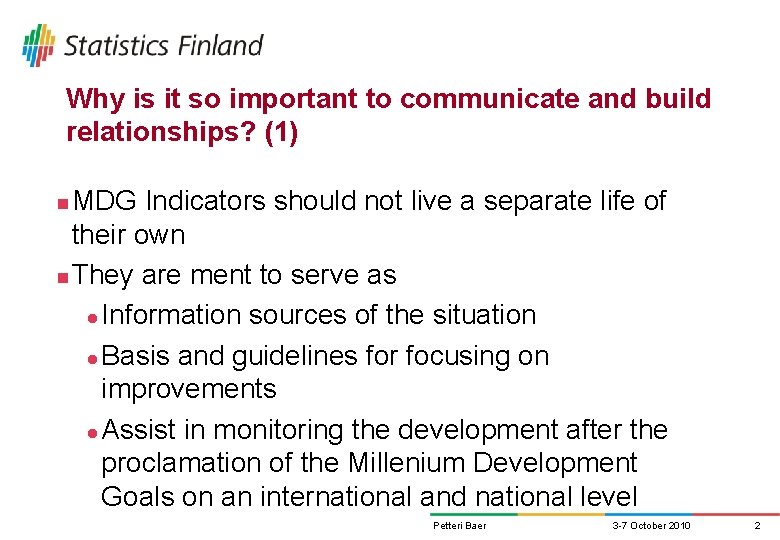 Why is it so important to communicate and build relationships? (1) MDG Indicators should