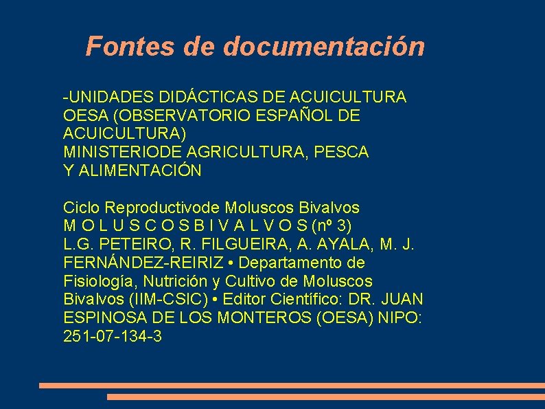 Fontes de documentación -UNIDADES DIDÁCTICAS DE ACUICULTURA OESA (OBSERVATORIO ESPAÑOL DE ACUICULTURA) MINISTERIODE AGRICULTURA,