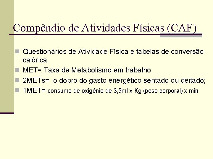 Compêndio de Atividades Físicas (CAF) n Questionários de Atividade Física e tabelas de conversão