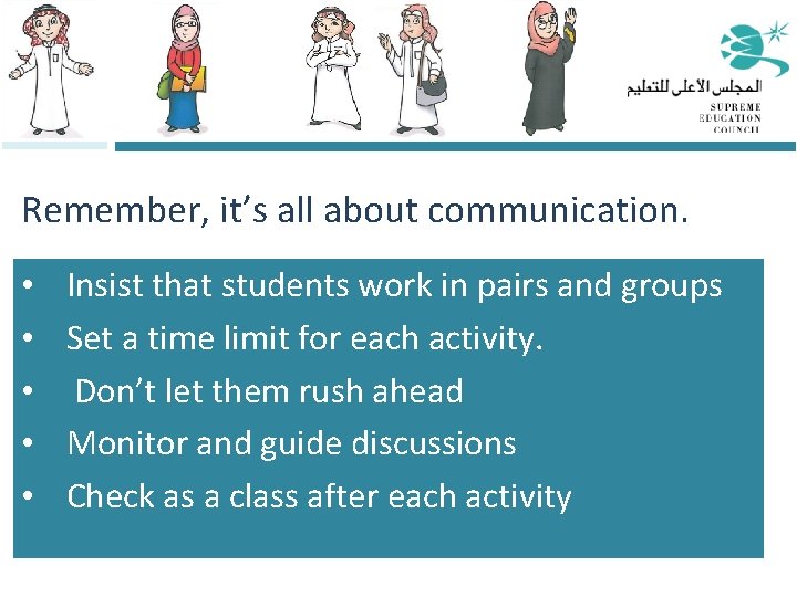 Remember, it’s all about communication. • • • Insist that students work in pairs