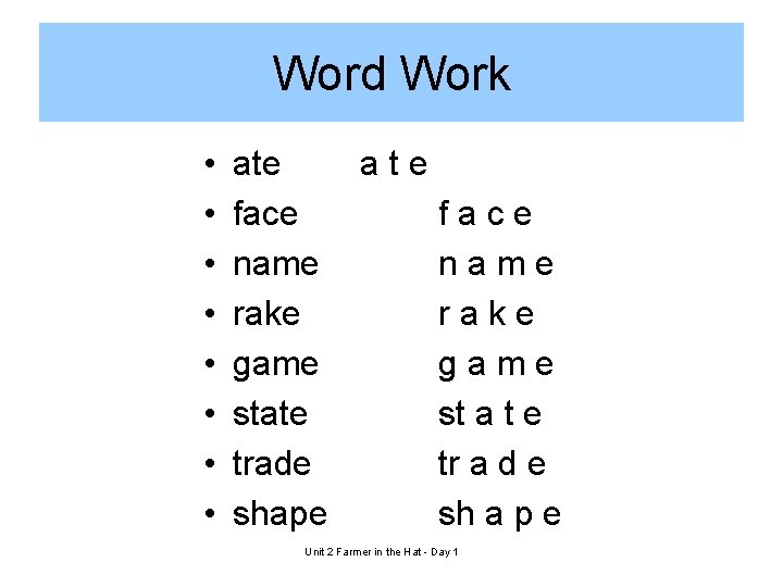 Word Work • • ate face name rake game state trade shape face name