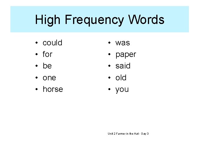 High Frequency Words • • • could for be one horse • • •