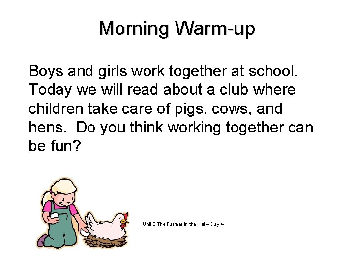 Morning Warm-up Boys and girls work together at school. Today we will read about