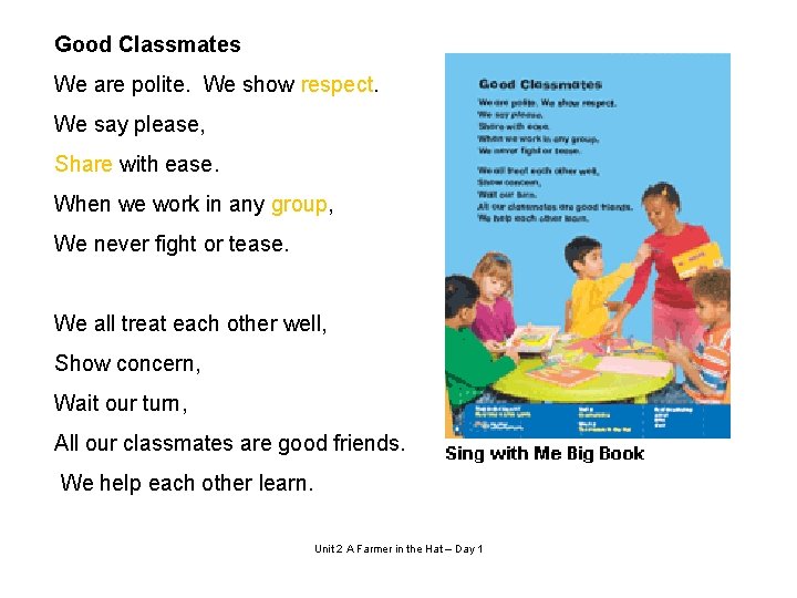 Good Classmates We are polite. We show respect. We say please, Share with ease.