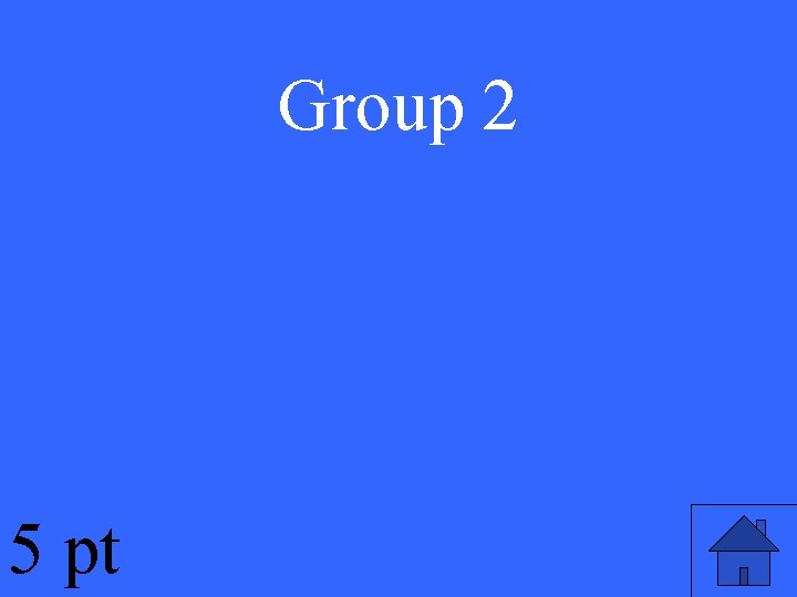 Group 2 5 pt 