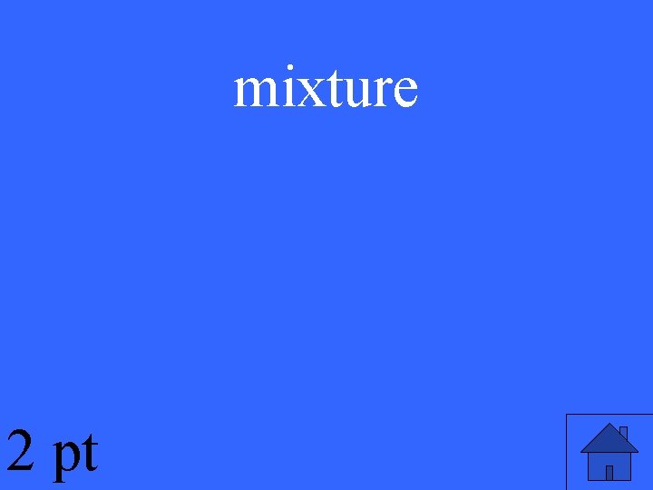 mixture 2 pt 