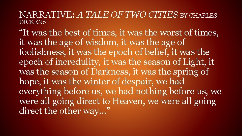 NARRATIVE: A TALE OF TWO CITIES BY CHARLES DICKENS “It was the best of