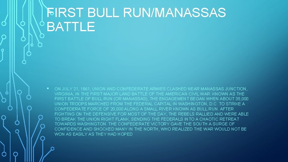 FIRST BULL RUN/MANASSAS BATTLE § ON JULY 21, 1861, UNION AND CONFEDERATE ARMIES CLASHED