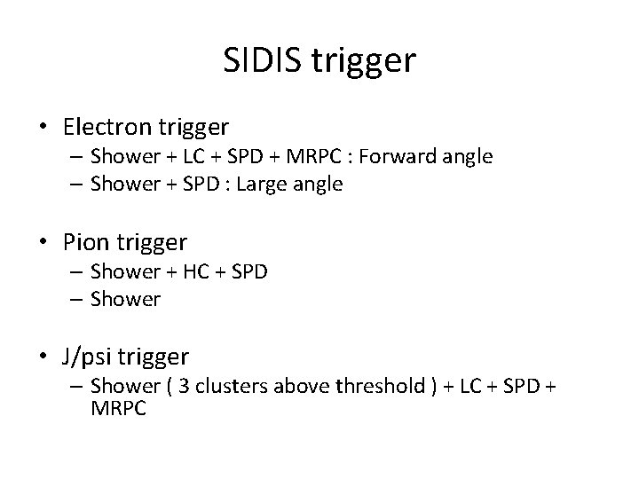 SIDIS trigger • Electron trigger – Shower + LC + SPD + MRPC :