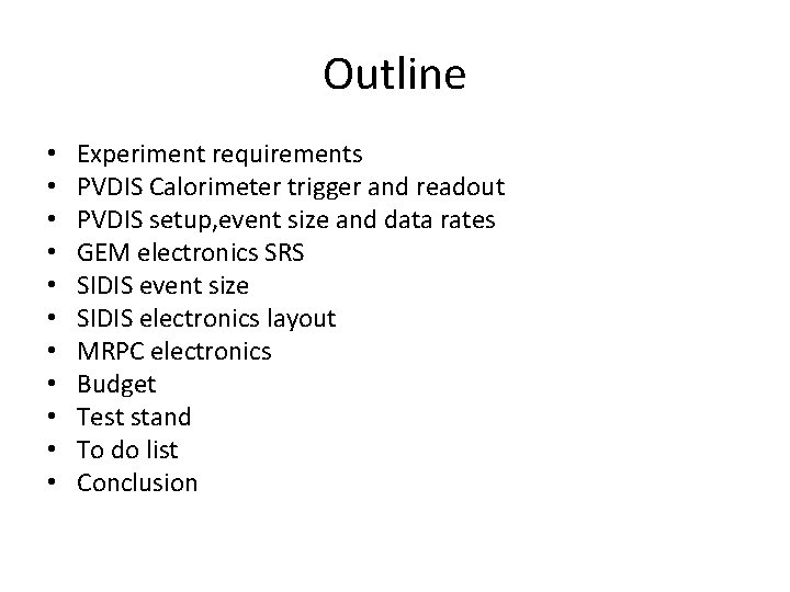 Outline • • • Experiment requirements PVDIS Calorimeter trigger and readout PVDIS setup, event