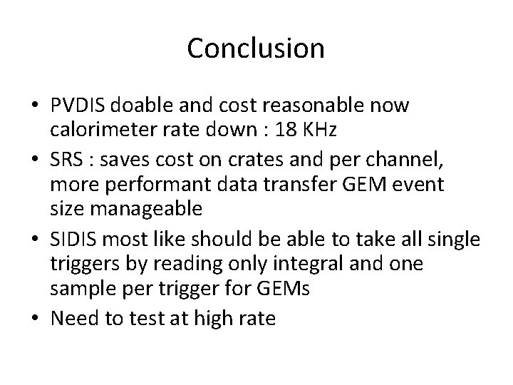 Conclusion • PVDIS doable and cost reasonable now calorimeter rate down : 18 KHz