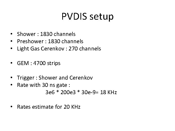 PVDIS setup • Shower : 1830 channels • Preshower : 1830 channels • Light